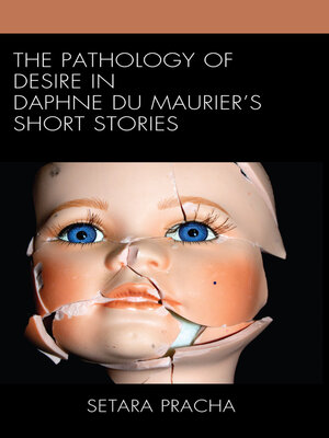 cover image of The Pathology of Desire in Daphne du Maurier's Short Stories